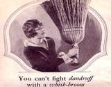 A photo of woman with a whisk broom saying, you can't treat dandruff with a whiskbroom